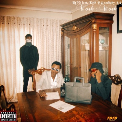 Work : Work (feat. Kash B & sadbaby AA) - Single
