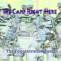 The Camp Right Here (Loud Version) - Single - The Concentration Camp