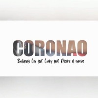 CORONAO (feat. Merka el mesias & Lucky77) - Single - boligrafoLM