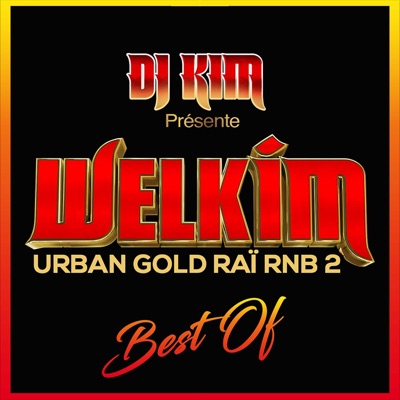 Welkim Urban Gold Raï RnB 2 (Best Of)