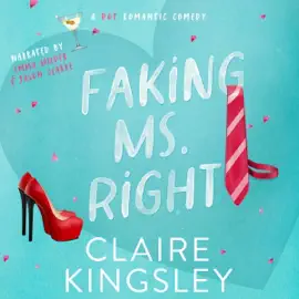Faking Ms. Right: A Hot Romantic Comedy (Unabridged)
