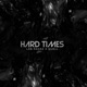 Hard times feat Quell Single