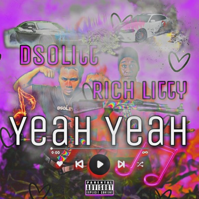 Yeah Yeah (feat. DSoLitt) - Single