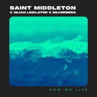 How We Live - Single - Saint Middleton, Silverberg & Jilian Linklater