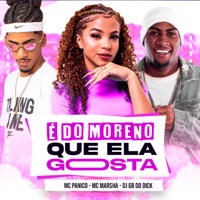 É do Moreno Que Ela Gosta (feat. Mc Panico & MC MARSHA) - Single - DJ GB do Dick