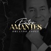Orlando Lopez - Entre Amantes
