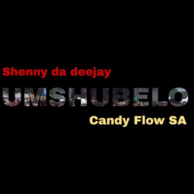 Umshubelo (feat. Candy Flow Rsa) - Single