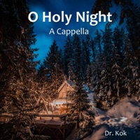 O Holy Night (A Cappella) - Single - Dr. Kok