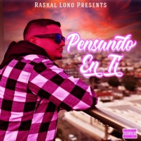 Pensando En Ti (feat. King Flavs) - Single - Raskal Loko