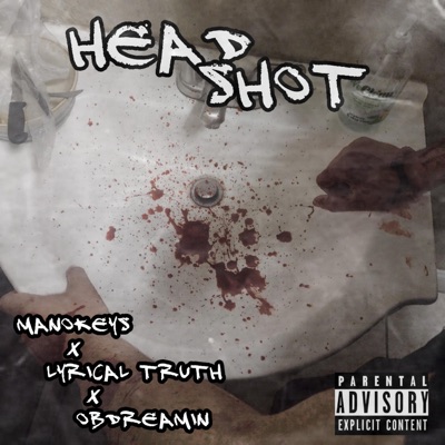 HEADSHOT (feat. OBDREAMIN & LYRICALTRUTH) - Single