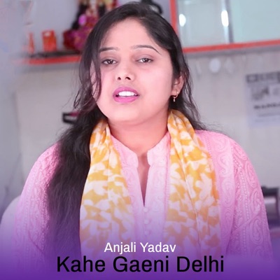 Kahe Gaeni Delhi - Single