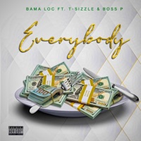 Everybody (feat. T-Sizzle & Boss P) - Single - Bama Loc