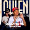 QUIEN TE VE (feat. Doble Tono Lomiiel & El Rapper RD) - Single