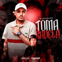 Toma Cadela (feat. MC ZUDO BOLADÃO) - Single - DJ Tubarão ZS