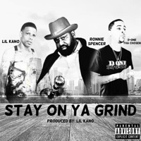 Stay On Ya Grind - Single - D-One Tha Chosen, Lil Kano & Ronnie Spencer