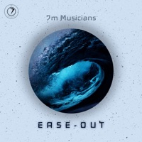 Ease Out (feat. Hrishikesh Shinolkar) - Single - 7m Musicians