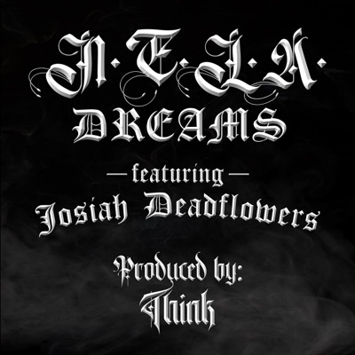 N.E.L.A. Dreams (feat. Josiah Deadflowers & Think) - Single