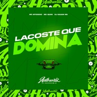 Lacoste Que Domina (feat. MC MTOODIO & MC Quiik) - Single - DJ KAUAN NS