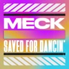 Meck - Saved For Dancin' (Radio Edit)