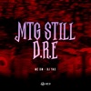 Mtg Still D.R.E - Single