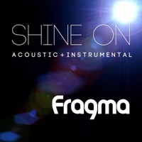 Shine on - Acoustic & Instrumental - Single - Fragma