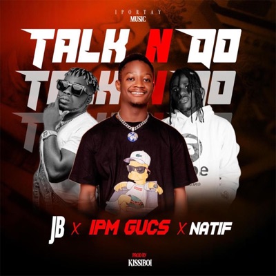Talk N Do (feat. Natif & JB D General) - Single