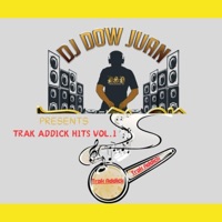 Trak Addick Hits, Vol. 1 - Dj Dow Juan