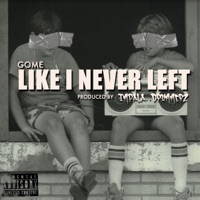Like I Never Left - Single - Gome Jezus