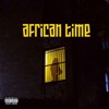 African Time (feat. MOJO AF, BIGBADCUBIX & Tim Lyre)