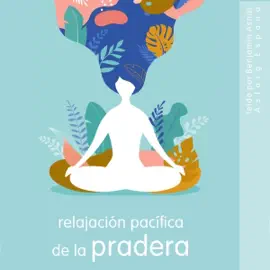 Relajación pacífica de la pradera: Relajación pacífica de la pradera