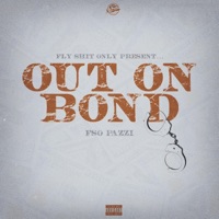 Out On Bond - Single - F$O PAZZI