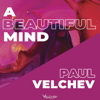 A Beautiful Mind - Paul Velchev