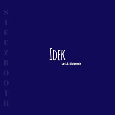 IDEK (feat. Rickstah) - Single