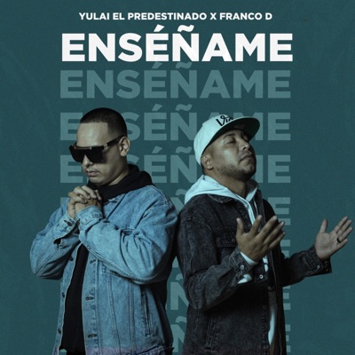 Enséñame (feat. Yulai El Predestinado) - Single