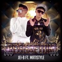 Le gusta el reggaeton (feat. Matistyle) - Single - Jei-B