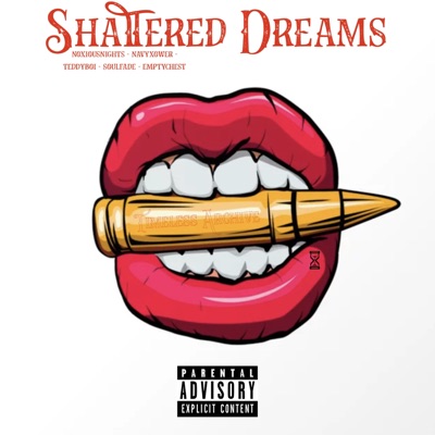 Shattered Dreams (feat. noxiousnights, NAVYXOWER, teddyboi, soulfade & emptychest) - Single