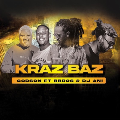 KRAZ BAZ (feat. Godson & BBROS) - Single