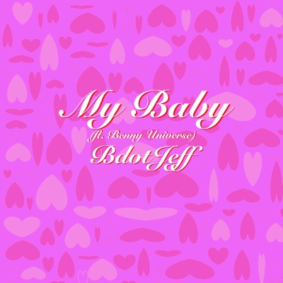 My Baby (feat. Benny Universe) - Single