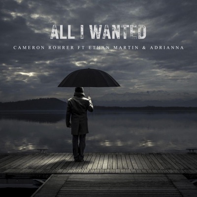 All I Wanted (feat. Ethan Martin & Adrianna) - Single