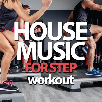House Music For Step Workout