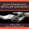 Loving Someone with Bipolar Disorder - Julie A. Fast