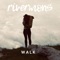 Walk - rivermons lyrics