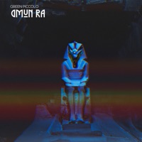 Amun Ra - Single - Green Piccolo & Ryan Celsius Sounds