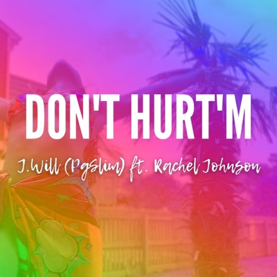 DONT'T HURT'M (feat. Rachel Johnson) - Single