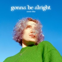 Gonna Be Alright - Single - Annie Elise