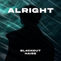 Alright - Single - Bl4ckout & Haise