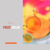 Frozen Melon artwork