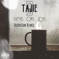 Same Ole Joe (Remix) - Single - Burncam & Tajie D