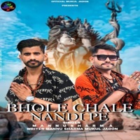 Bhole Chale Nandi Pe - Single - Mannu Sharma & Mukul Jadon