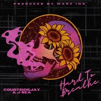 Hard To Breathe - Single - COURTSIDEJAY & J-Sea